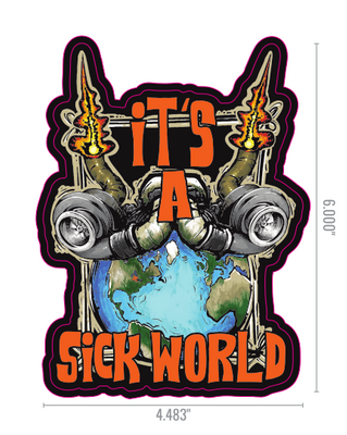 It's a Sick World Sticker