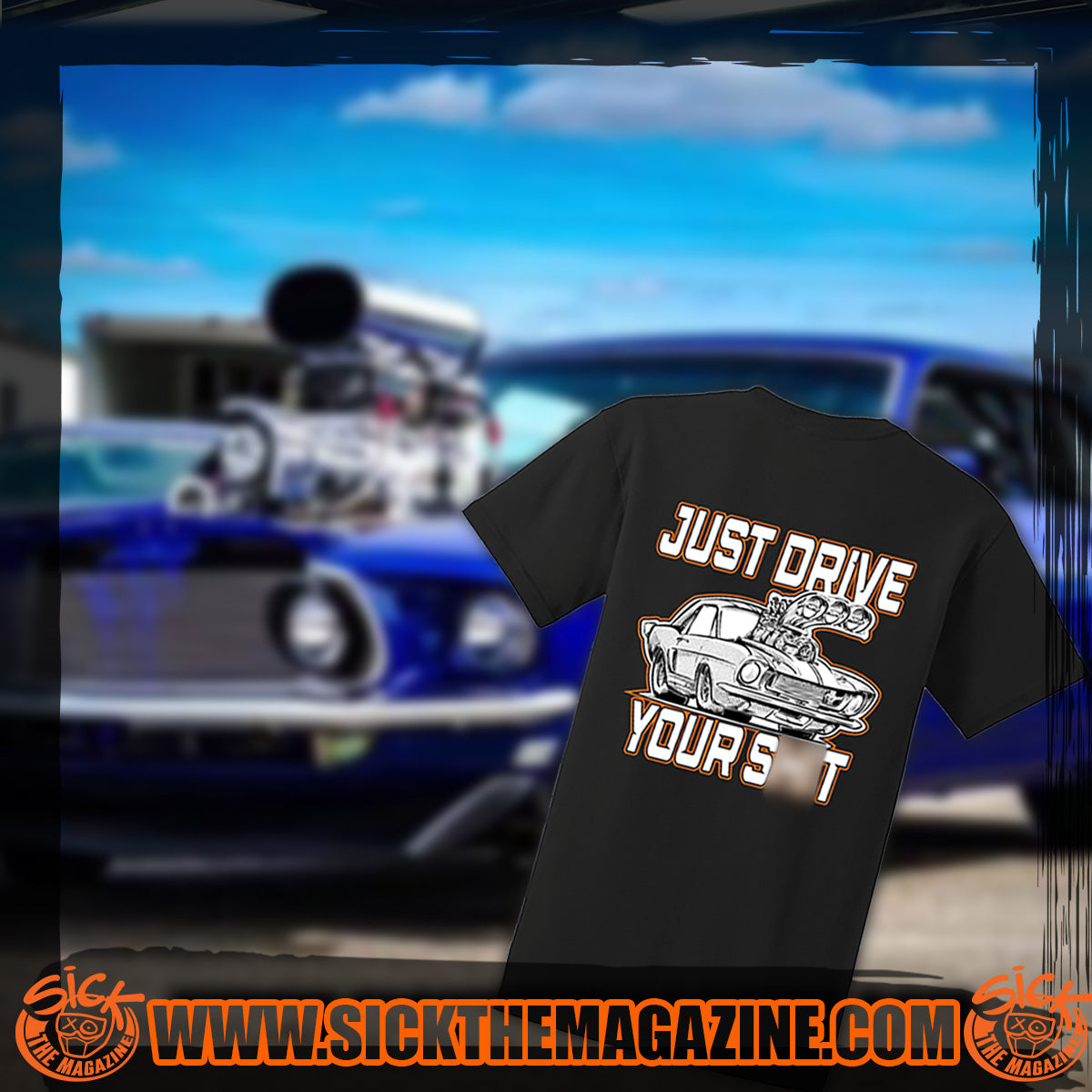 Just Drive Your S*it T-Shirt Ford