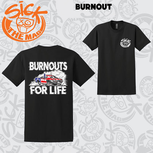 Burnouts For Life T-Shirt