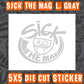 Sick The Mag Die Cut 5x5 Stickers