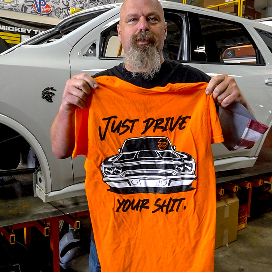 Just Drive Your S*it T-Shirt