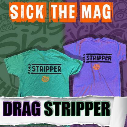 Drag Stripper T-Shirt! Available in Purple and Green!
